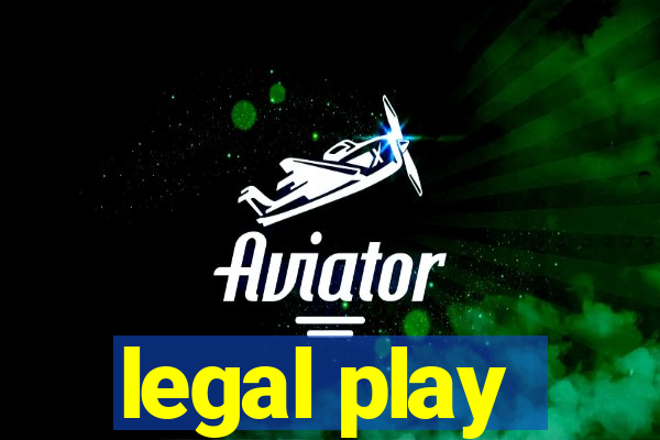 legal play